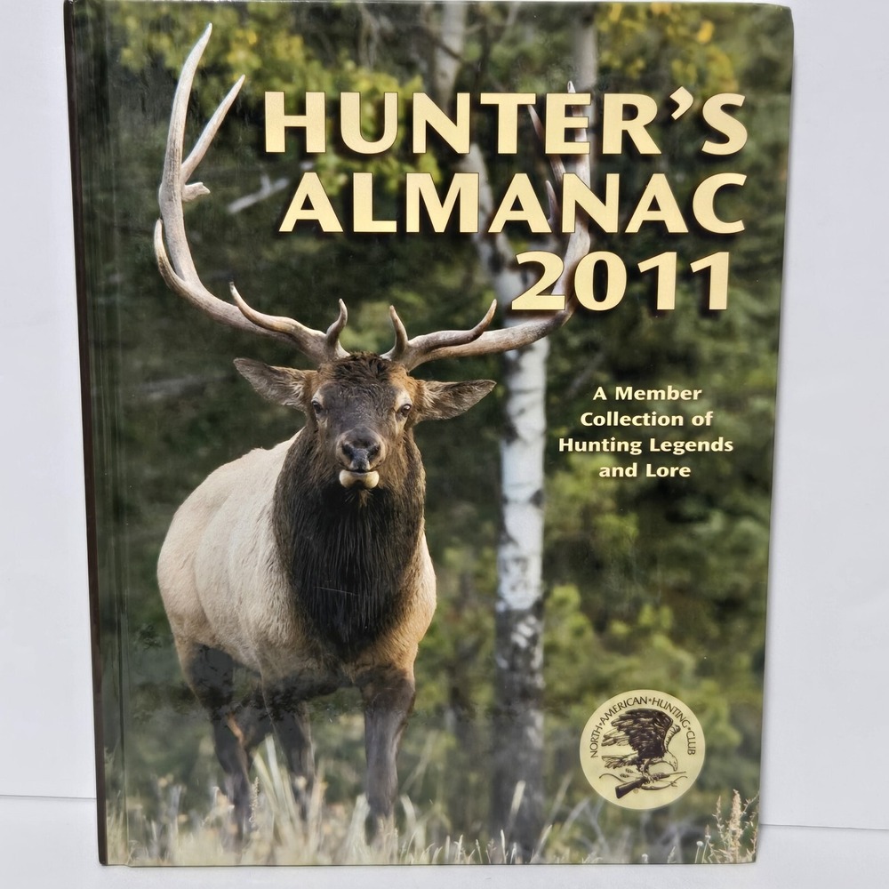 NORTH AMERICAN HUNTERS ALMANAC BOOK 2011 HUNTING LEGEND AND LORE